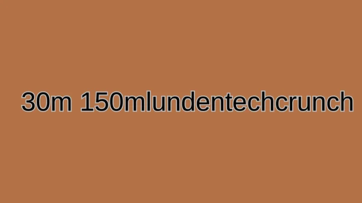 30m 150mlundentechcrunch