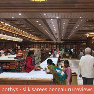 pothys - silk sarees bengaluru reviews